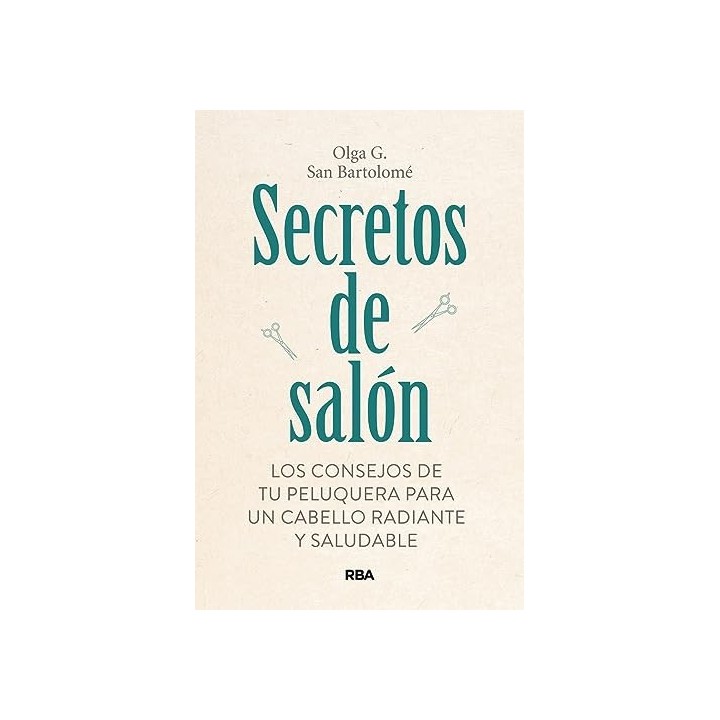 SECRETOS DE SALÓN. Los Consejos de tu peluqueria para un cabello radiantes y saludable
